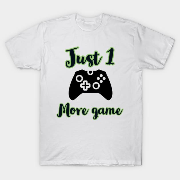 Just one more game/gaming meme #1 T-Shirt by GAMINGQUOTES